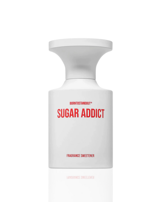 Born to Stand Out Sugar Addict