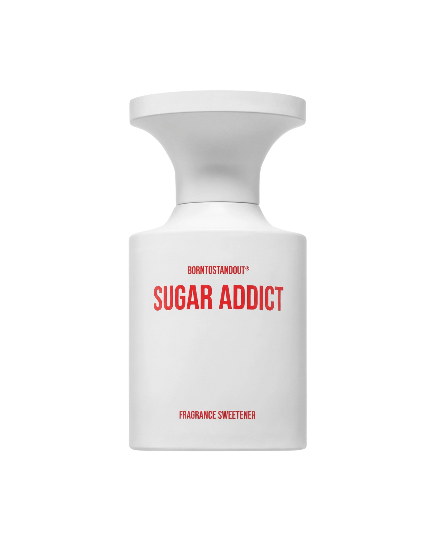 Born to Stand Out Sugar Addict