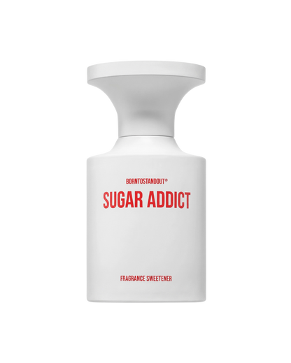 Born to Stand Out Sugar Addict