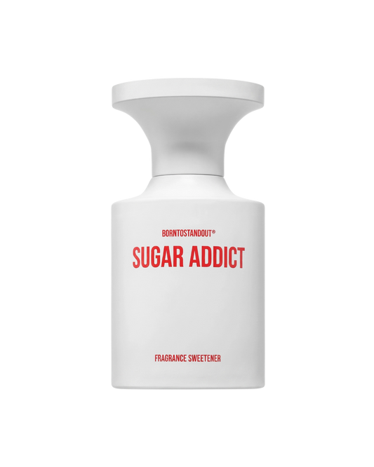Born to Stand Out Sugar Addict